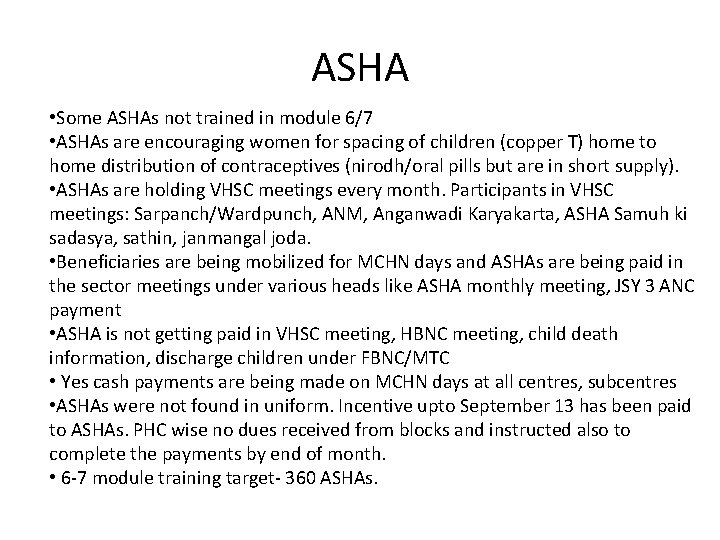 ASHA • Some ASHAs not trained in module 6/7 • ASHAs are encouraging women