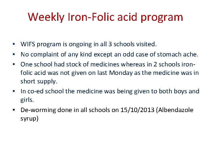 Weekly Iron-Folic acid program • WIFS program is ongoing in all 3 schools visited.