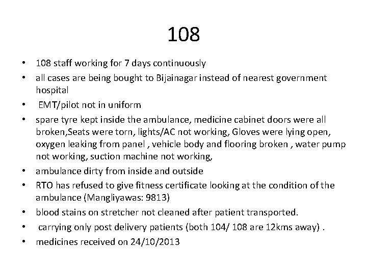 108 • 108 staff working for 7 days continuously • all cases are being