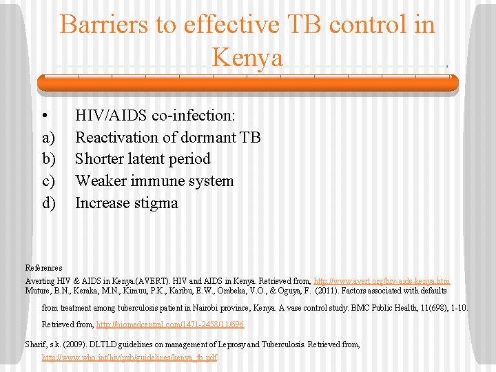 Barriers to effective TB control in Kenya • a) b) c) d) HIV/AIDS co-infection: