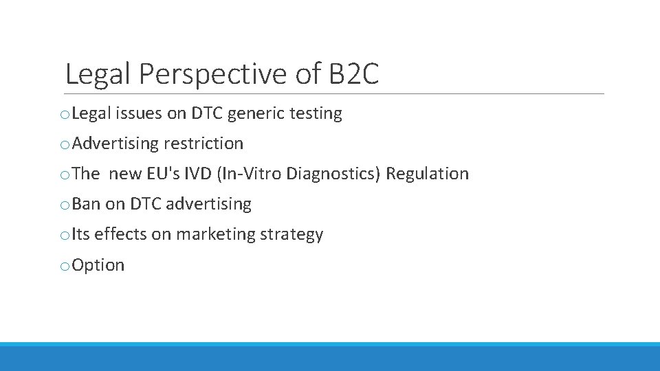 Legal Perspective of B 2 C o. Legal issues on DTC generic testing o.