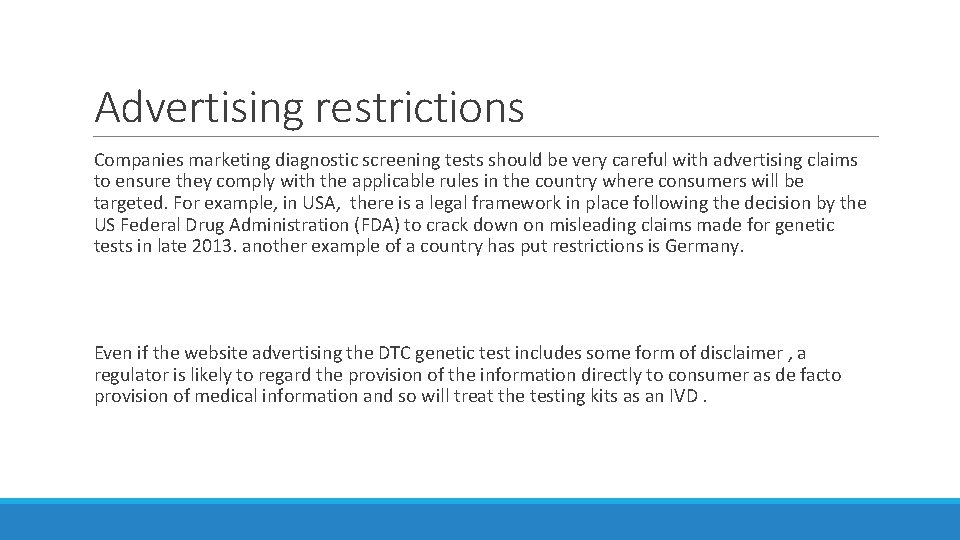 Advertising restrictions Companies marketing diagnostic screening tests should be very careful with advertising claims