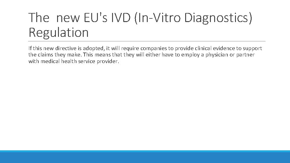 The new EU's IVD (In-Vitro Diagnostics) Regulation If this new directive is adopted, it