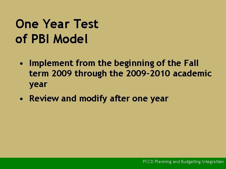 One Year Test of PBI Model • Implement from the beginning of the Fall