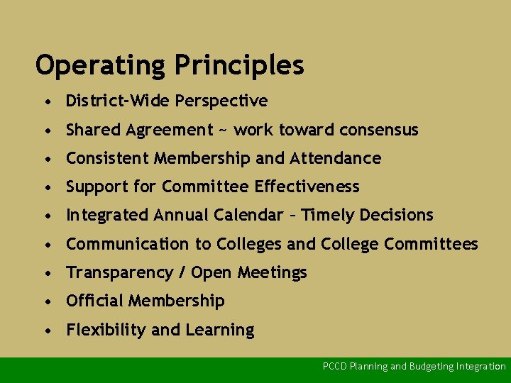 Operating Principles • District-Wide Perspective • Shared Agreement ~ work toward consensus • Consistent