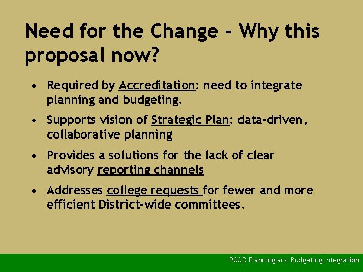 Need for the Change - Why this proposal now? • Required by Accreditation: need