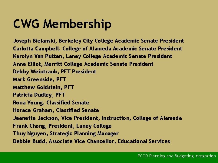 CWG Membership Joseph Bielanski, Berkeley City College Academic Senate President Carlotta Campbell, College of