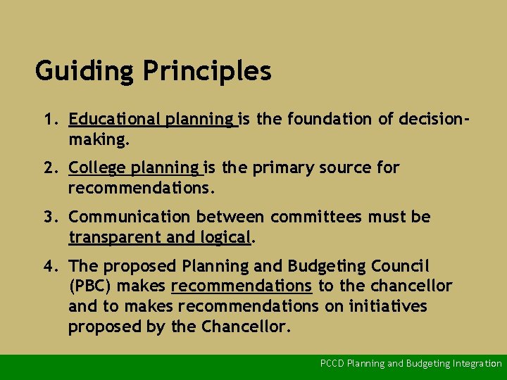 Guiding Principles 1. Educational planning is the foundation of decisionmaking. 2. College planning is