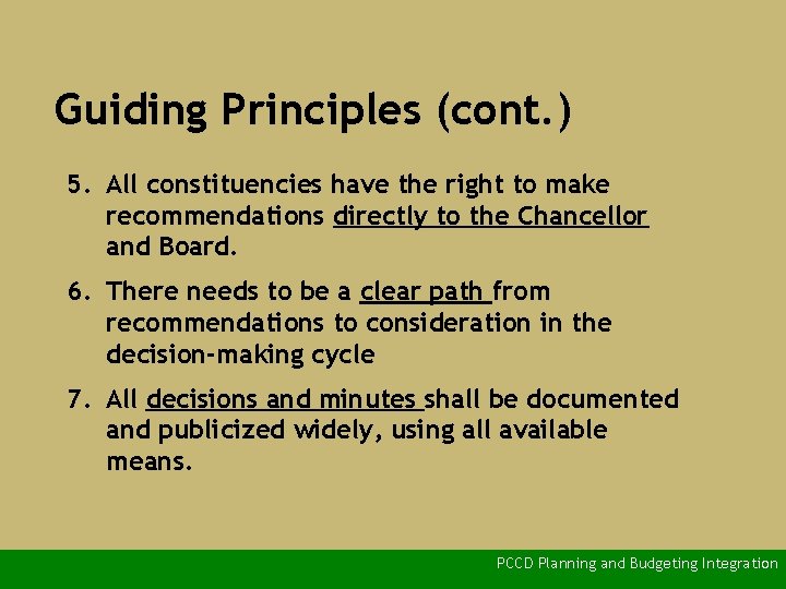 Guiding Principles (cont. ) 5. All constituencies have the right to make recommendations directly