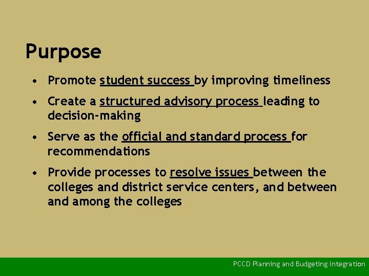 Purpose • Promote student success by improving timeliness • Create a structured advisory process