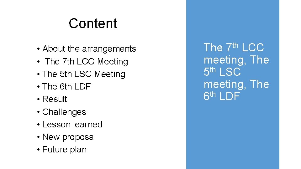 Content • About the arrangements • The 7 th LCC Meeting • The 5