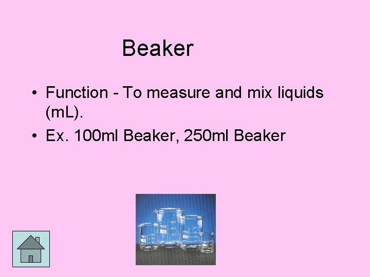 Beaker • Function - To measure and mix liquids (m. L). • Ex. 100