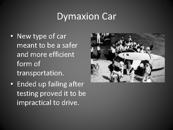 Dymaxion Car • New type of car meant to be a safer and more