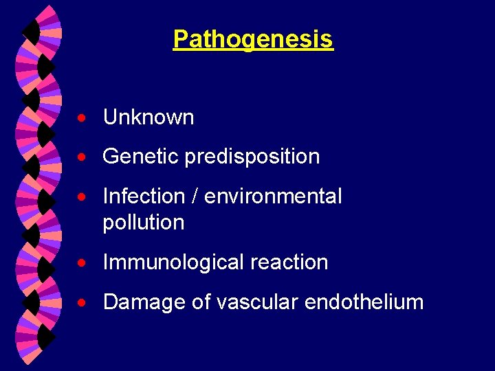 Pathogenesis · Unknown · Genetic predisposition · Infection / environmental pollution · Immunological reaction