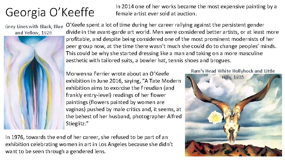 Georgia O’Keeffe In 2014 one of her works became the most expensive painting by