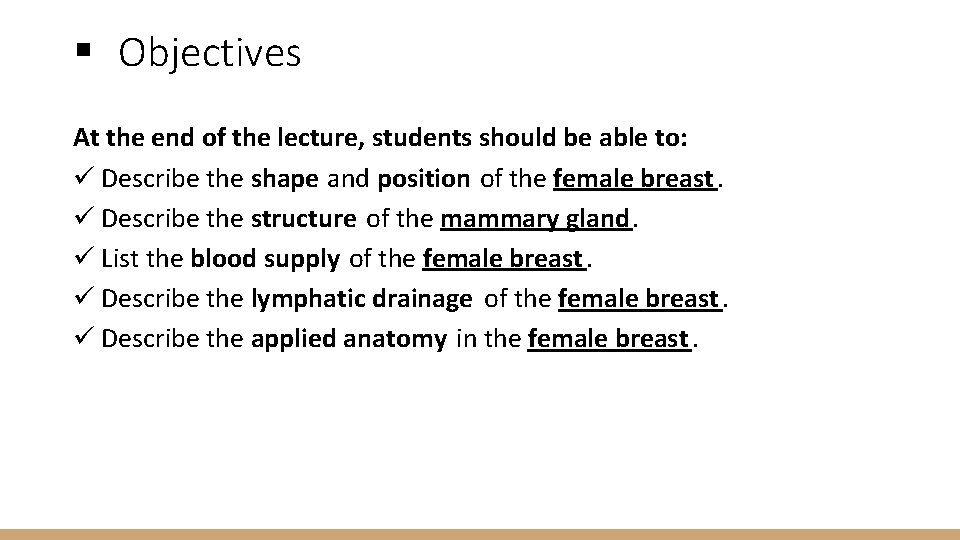 § Objectives At the end of the lecture, students should be able to: ü