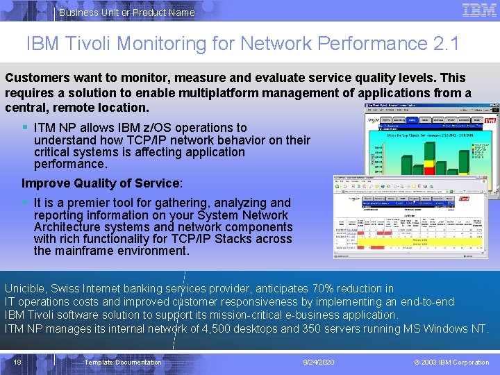 Business Unit or Product Name IBM Tivoli Monitoring for Network Performance 2. 1 Customers