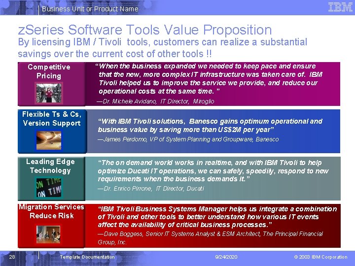 Business Unit or Product Name z. Series Software Tools Value Proposition By licensing IBM