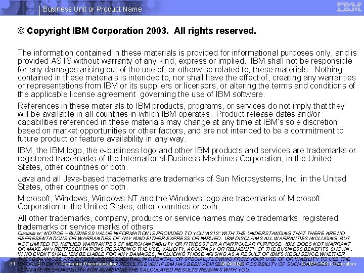 Business Unit or Product Name © Copyright IBM Corporation 2003. All rights reserved. The
