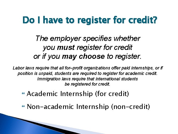 Do I have to register for credit? The employer specifies whether you must register