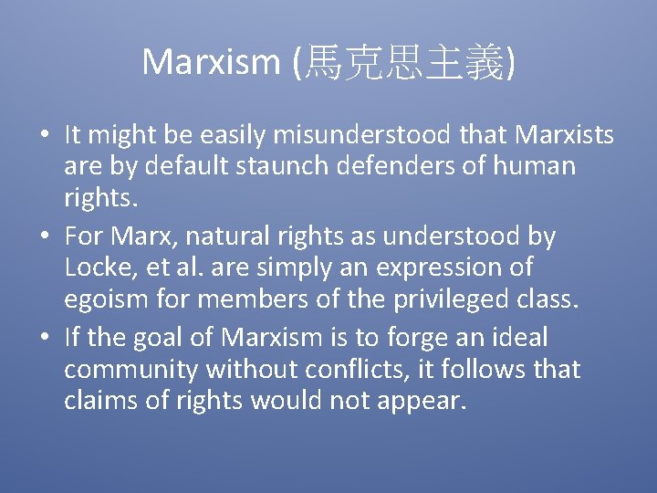 Marxism (馬克思主義) • It might be easily misunderstood that Marxists are by default staunch
