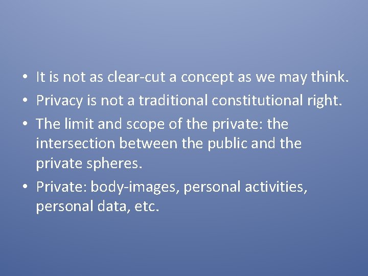  • It is not as clear-cut a concept as we may think. •