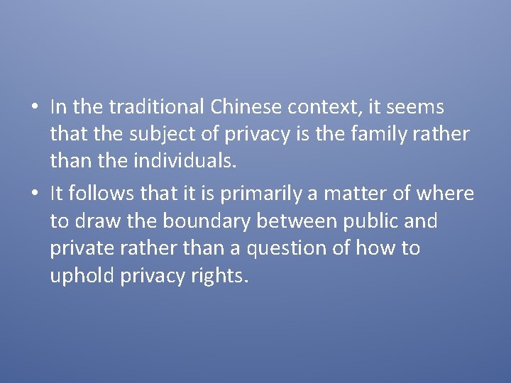  • In the traditional Chinese context, it seems that the subject of privacy