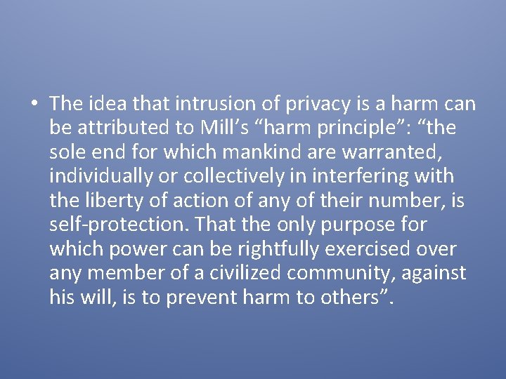  • The idea that intrusion of privacy is a harm can be attributed