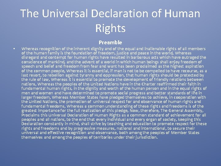 The Universal Declaration of Human Rights • Preamble Whereas recognition of the inherent dignity