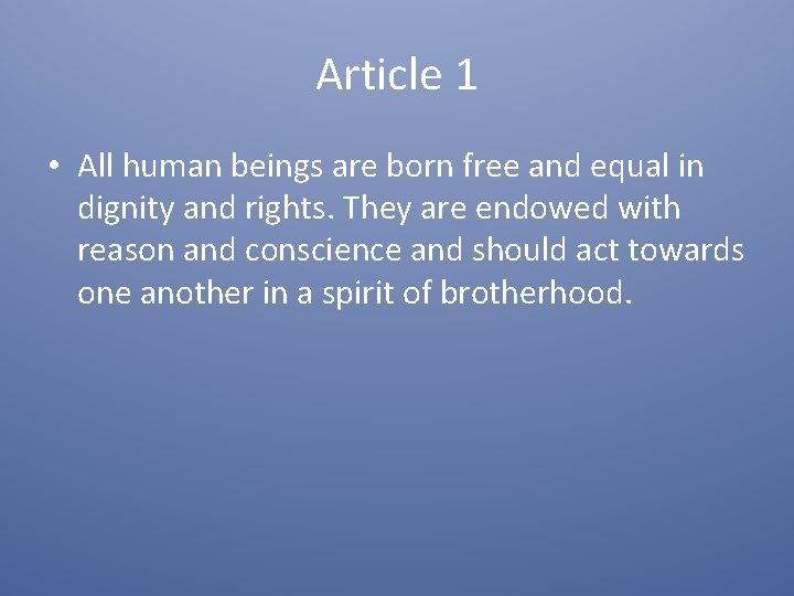Article 1 • All human beings are born free and equal in dignity and