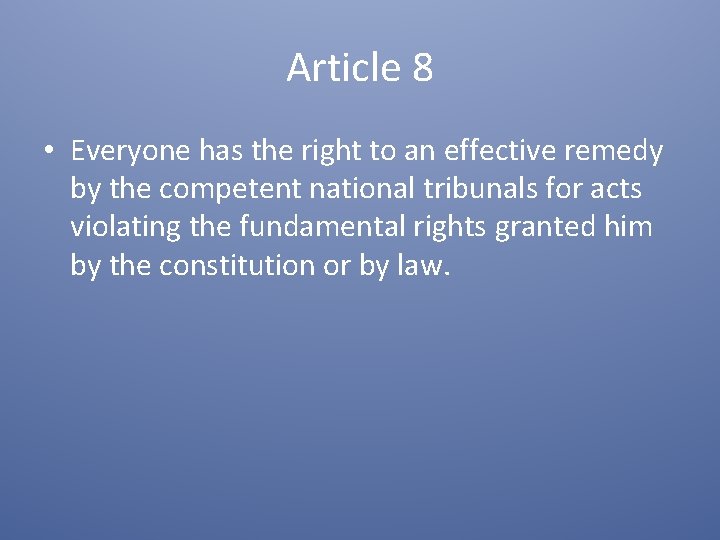Article 8 • Everyone has the right to an effective remedy by the competent