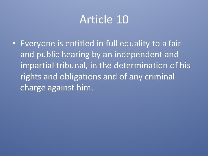 Article 10 • Everyone is entitled in full equality to a fair and public