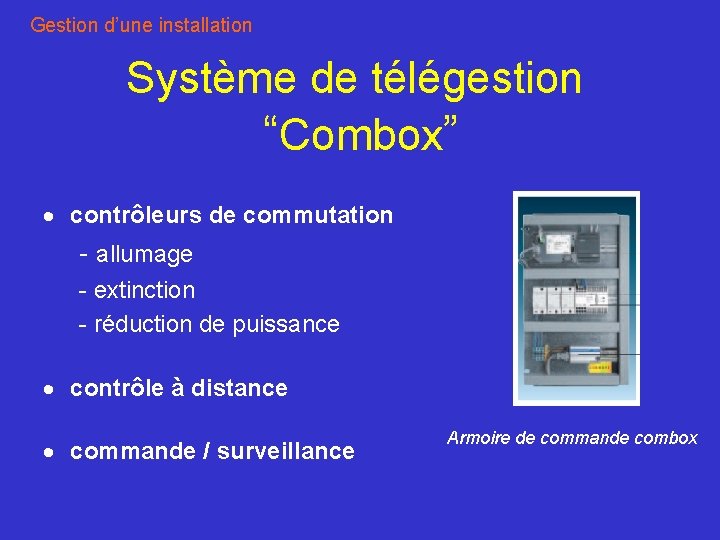 Gestion d’une installation Système de télégestion “Combox” contrôleurs de commutation - allumage - extinction