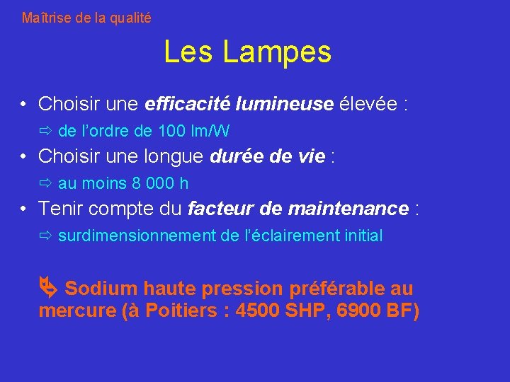 Maîtrise de la qualité Les Lampes • Choisir une efficacité lumineuse élevée : de