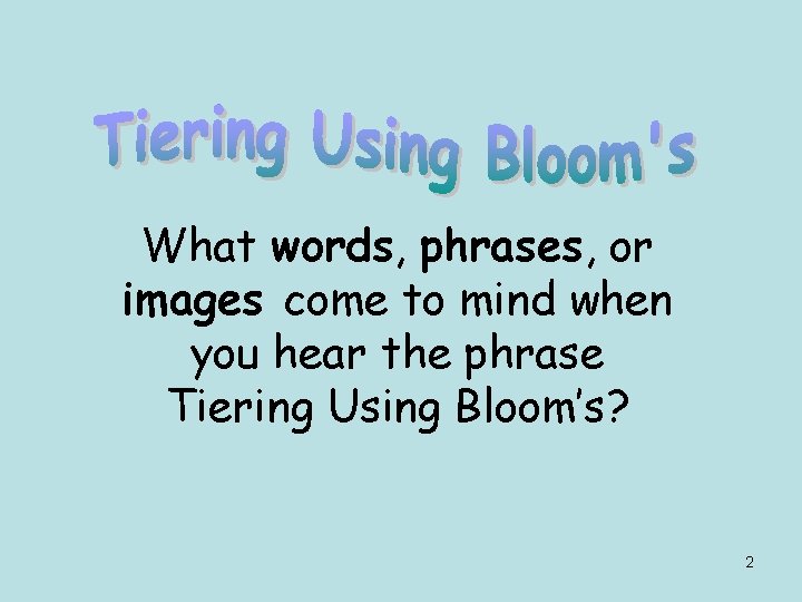 What words, phrases, or images come to mind when you hear the phrase Tiering