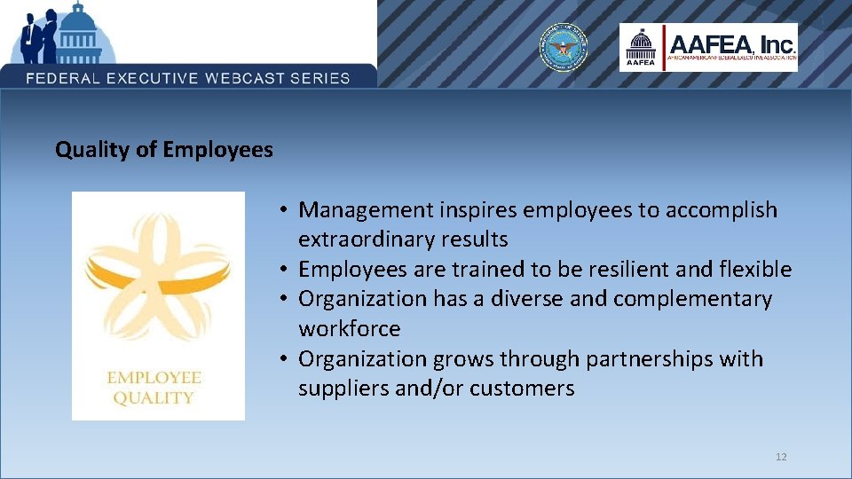 Quality of Employees • Management inspires employees to accomplish extraordinary results • Employees are