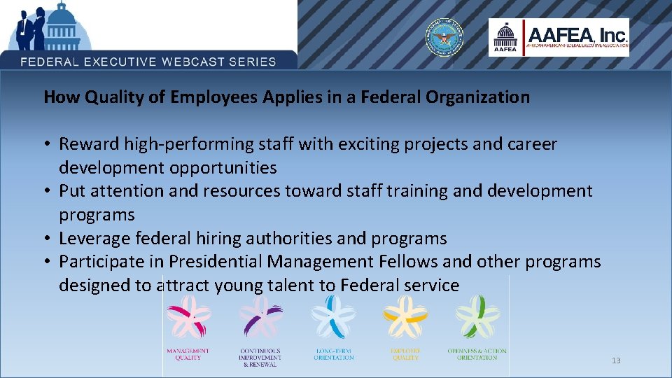 How Quality of Employees Applies in a Federal Organization • Reward high-performing staff with