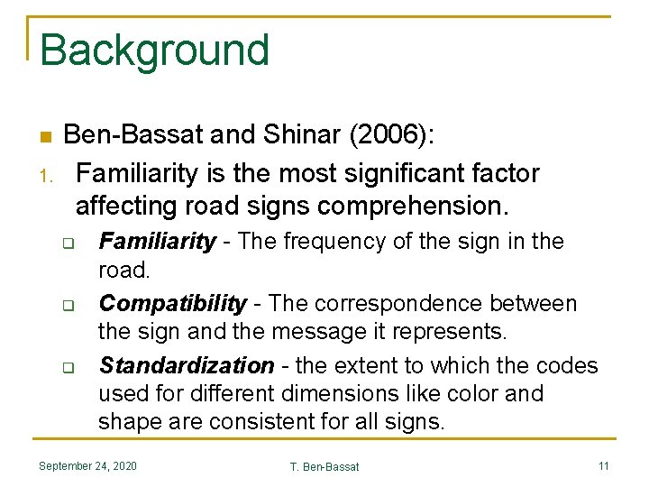 Background n 1. Ben-Bassat and Shinar (2006): Familiarity is the most significant factor affecting