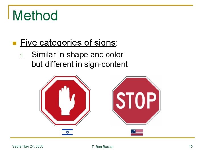 Method n Five categories of signs: 2. Similar in shape and color but different