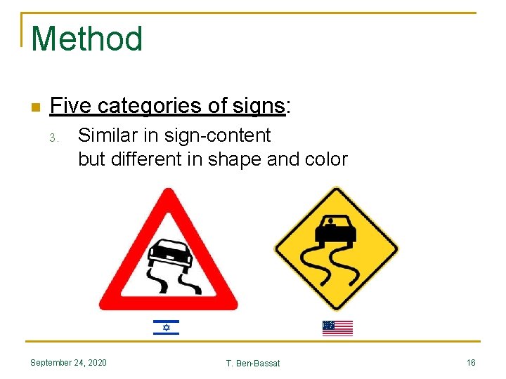 Method n Five categories of signs: 3. Similar in sign-content but different in shape
