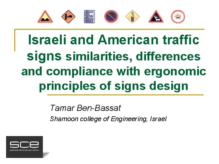 Israeli and American traffic signs similarities, differences and compliance with ergonomic principles of signs