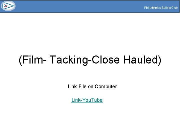(Film- Tacking-Close Hauled) Link-File on Computer Link-You. Tube 