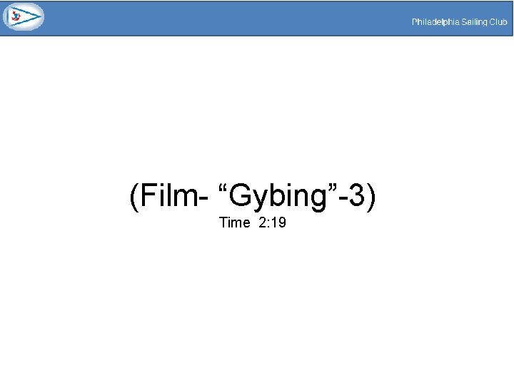 (Film- “Gybing”-3) Time 2: 19 