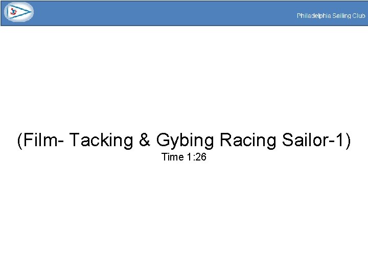(Film- Tacking & Gybing Racing Sailor-1) Time 1: 26 