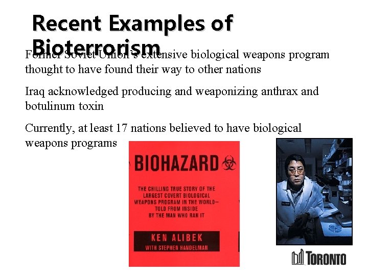 Recent Examples of Bioterrorism Former Soviet Union’s extensive biological weapons program thought to have