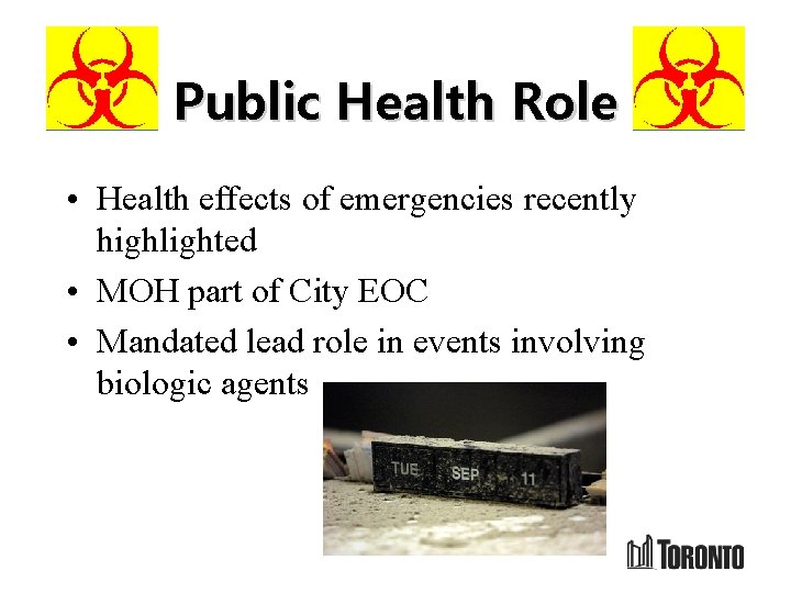 Public Health Role • Health effects of emergencies recently highlighted • MOH part of