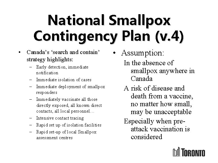 National Smallpox Contingency Plan (v. 4) • Canada’s ‘search and contain’ strategy highlights: –