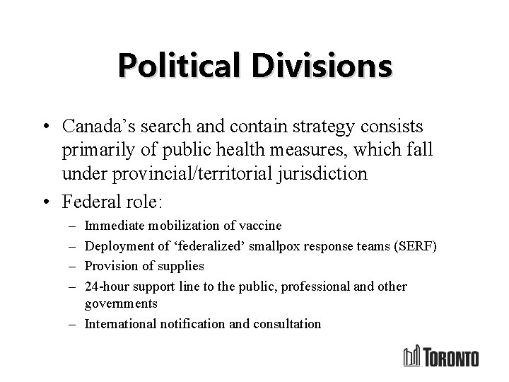 Political Divisions • Canada’s search and contain strategy consists primarily of public health measures,