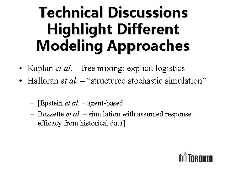 Technical Discussions Highlight Different Modeling Approaches • Kaplan et al. – free mixing; explicit