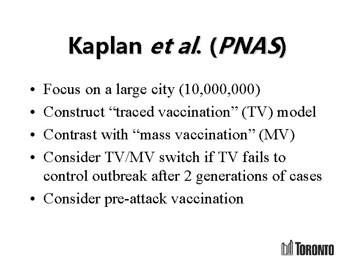 Kaplan et al. (PNAS) • • Focus on a large city (10, 000) Construct